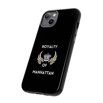 ROYALTY OF MANHATTAN -Tough Phone Cases - Fits Most Phone Sizes!! (BLACK)