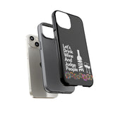 LETS DRINK WINE AND JUDGE-Tough Phone Cases - Fits Most Phone Sizes!! (BLACK)
