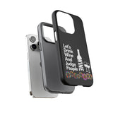 LETS DRINK WINE AND JUDGE-Tough Phone Cases - Fits Most Phone Sizes!! (BLACK)