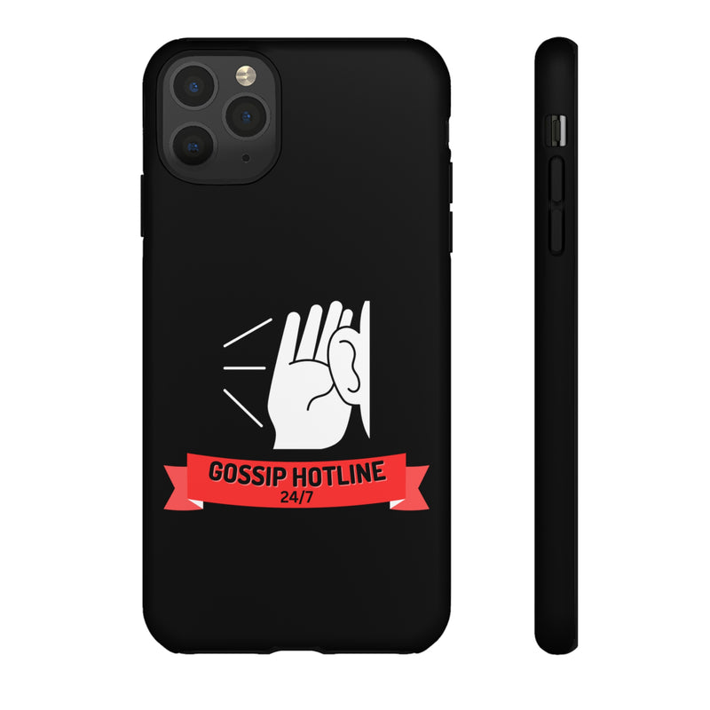 GOSSIP HOTLINE-Tough Phone Cases - Fits Most Phone Sizes!! (BLACK)