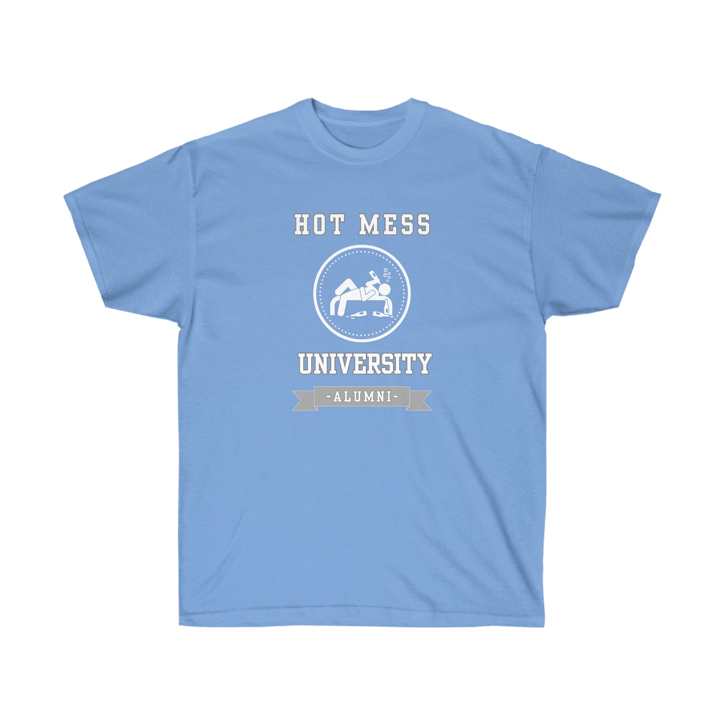 HOT MESS UNIVERSITY- T Shirt (variety Of Colors)