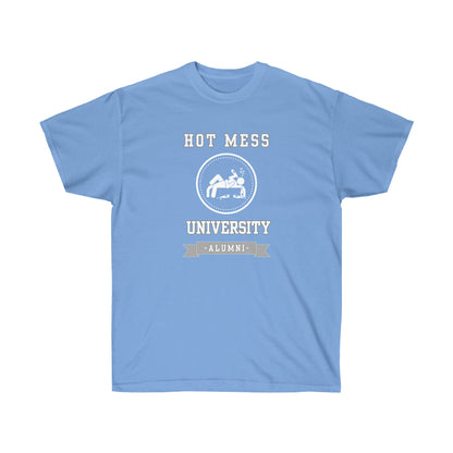 HOT MESS UNIVERSITY- T Shirt (variety Of Colors)