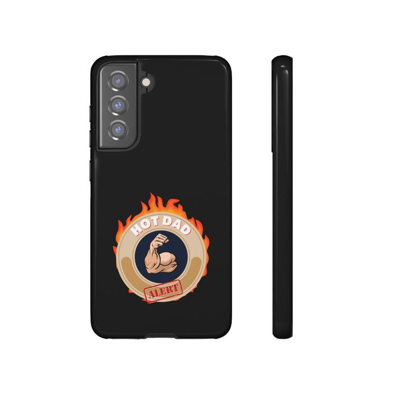 HOT DAD ALERT-Tough Phone Cases - Fits Most Phone Sizes!! (BLACK)