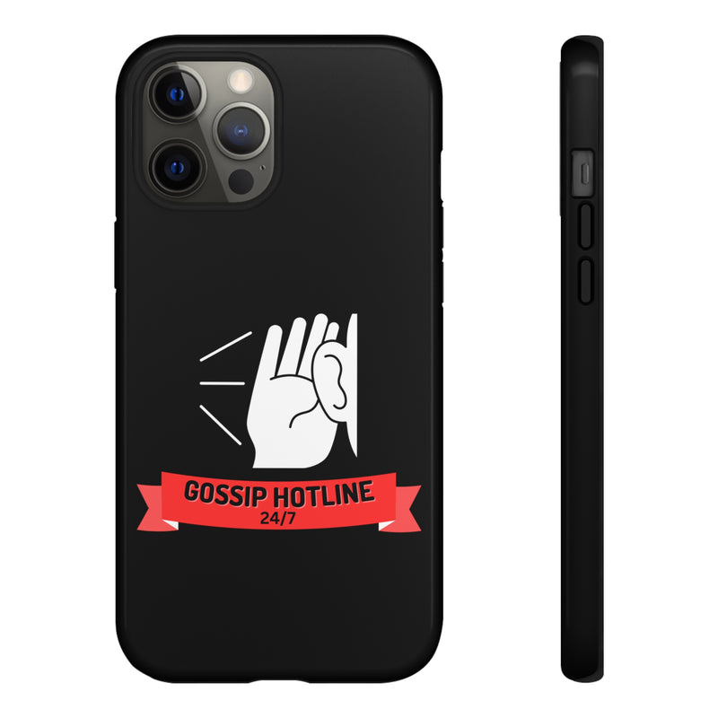 GOSSIP HOTLINE-Tough Phone Cases - Fits Most Phone Sizes!! (BLACK)
