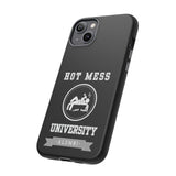 HOT MESS UNIVERSITY -Tough Phone Cases - Fits Most Phone Sizes!! (BLACK)