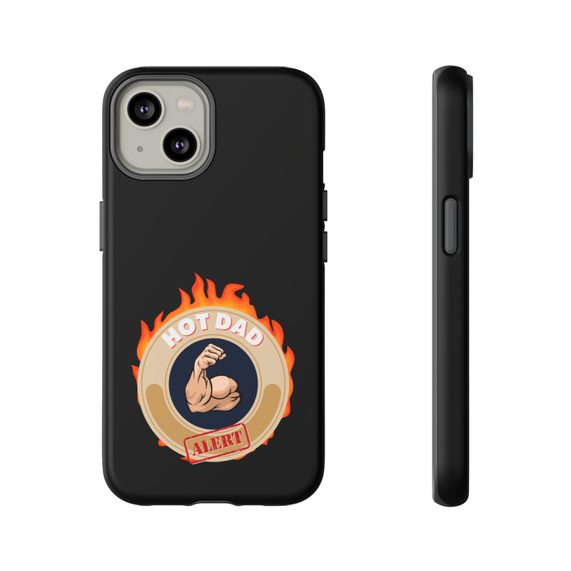 HOT DAD ALERT-Tough Phone Cases - Fits Most Phone Sizes!! (BLACK)