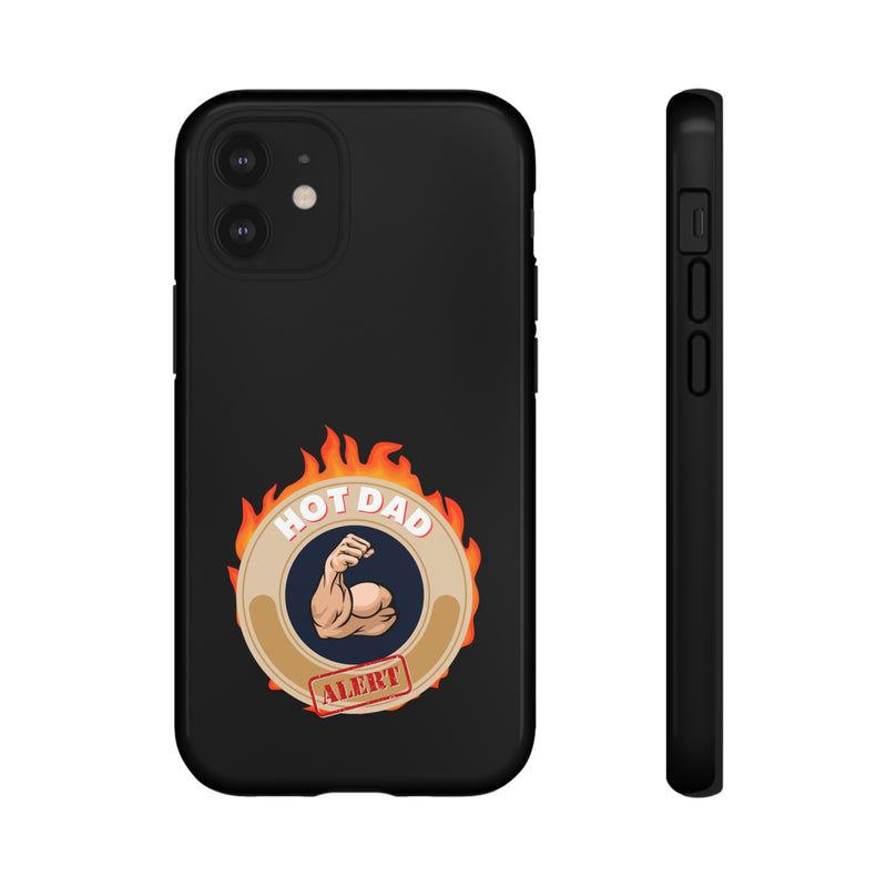 HOT DAD ALERT-Tough Phone Cases - Fits Most Phone Sizes!! (BLACK)
