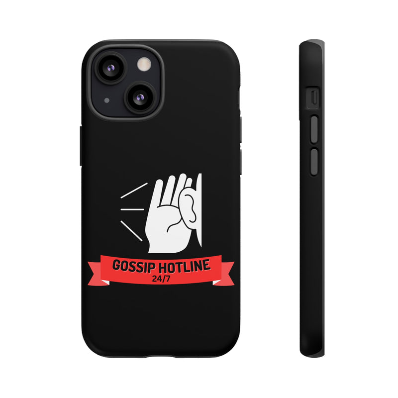 GOSSIP HOTLINE-Tough Phone Cases - Fits Most Phone Sizes!! (BLACK)
