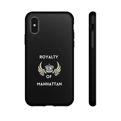 ROYALTY OF MANHATTAN -Tough Phone Cases - Fits Most Phone Sizes!! (BLACK)