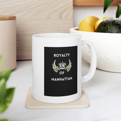 ROYALTY OF MANHATTAN- Ceramic Mug 11oz