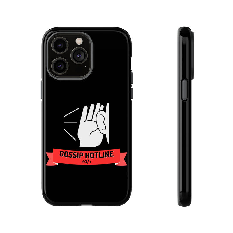 GOSSIP HOTLINE-Tough Phone Cases - Fits Most Phone Sizes!! (BLACK)