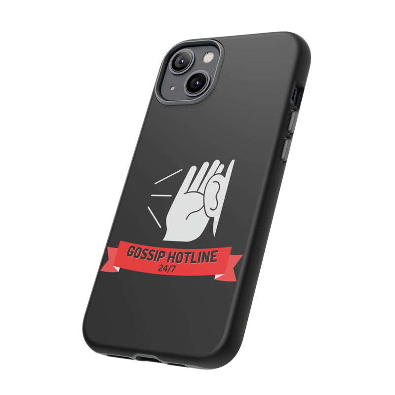 GOSSIP HOTLINE-Tough Phone Cases - Fits Most Phone Sizes!! (BLACK)