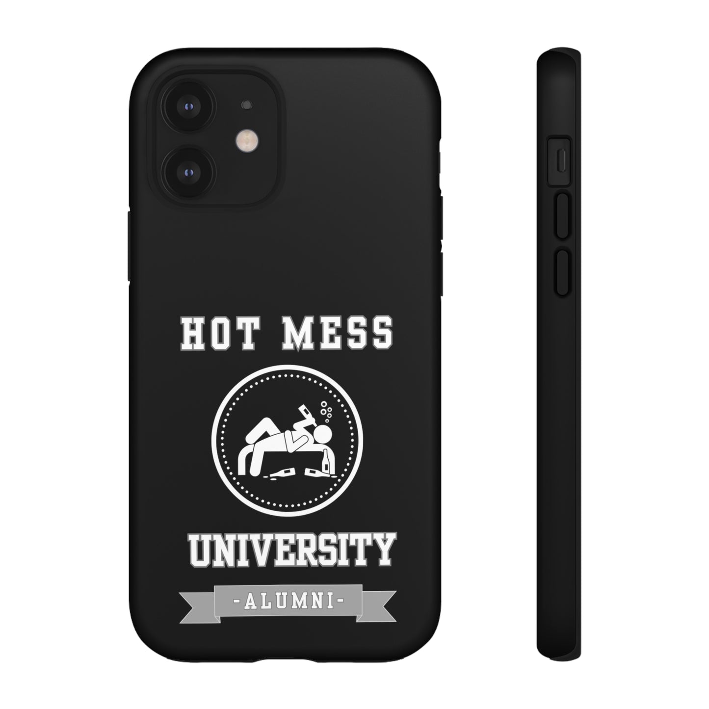 HOT MESS UNIVERSITY -Tough Phone Cases - Fits Most Phone Sizes!! (BLACK)