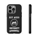HOT MESS UNIVERSITY -Tough Phone Cases - Fits Most Phone Sizes!! (BLACK)